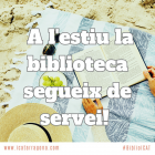 A l'estiu la biblioteca segueix prestant servei