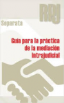 Guía para la práctica de la mediación intrajudicial vignette