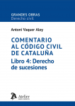 Comentario al Código Civil de Cataluña. Libro 4: Derecho de sucesiones. vignette