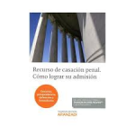 Recurso de casación penal. Cómo lograr su admisión vignette