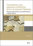 Comentarios a los aspectos conflictivos de la Ley General Tributaria : normas generales, procedimientos y delito fiscal vignette